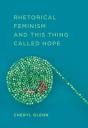 Rhetorical Feminism And This Thing Called Hope - Preview