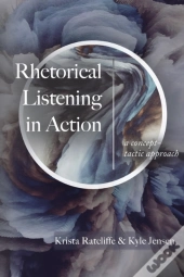 Rhetorical Listening In Action