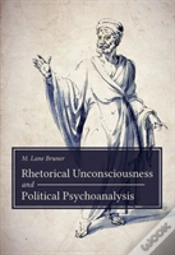 Capa do artigo Rhetorical Unconsciousness And Political Psychoanalysis