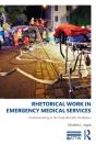 Rhetorical Work In Emergency Medical Services - Preview