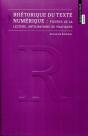 Rhétorique Du Texte Numérique ; Figures De La Lecture, Anticipations De Pratiques - Preview