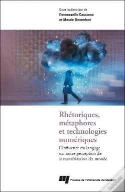 Capa do artigo Rhétoriques, Métaphores Et Technologies Numériques : L'Influence Du Langage Sur Notre Perception De La Numérisation Du Monde