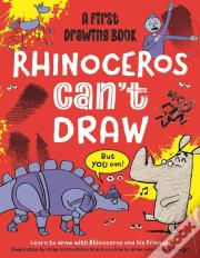 Rhinoceros Can'T Draw, But You Can!
