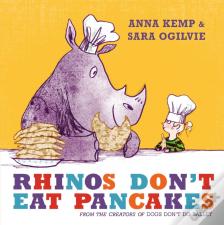Rhinos Don'T Eat Pancakes