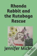 Rhonda Rabbit And The Rutabaga Rescue