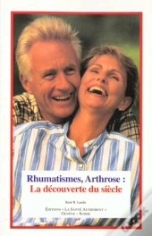 Rhumatismes Arthrose ; La Decouverte Du Siecle