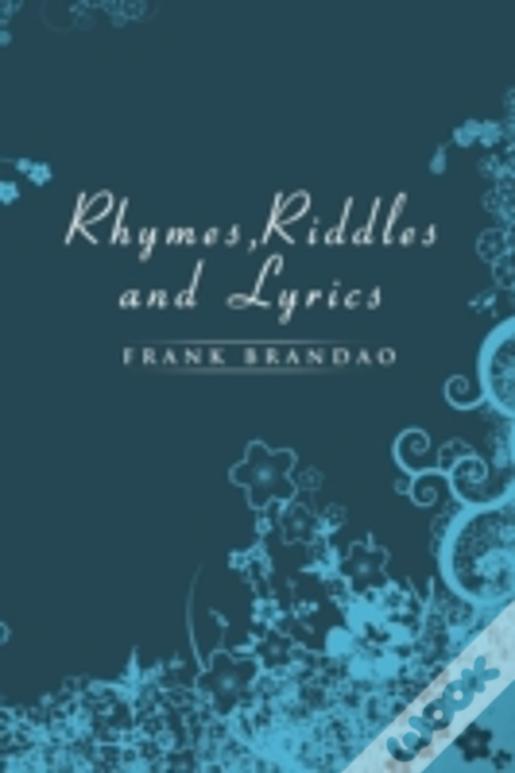 Rhymes, Riddles And Lyrics