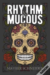 Rhythm &Amp; Mucous