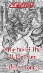 Rhythm Of The Wild Drum & Other Stories - Preview