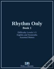 Rhythm Only - Book 1 - Eighths And Sixteenths - Assorted Meters