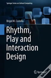Rhythm, Play And Interaction Design