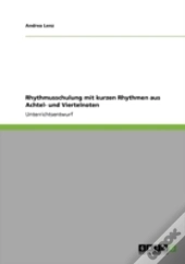 Rhythmusschulung Mit Kurzen Rhythmen Aus Achtel- Und Viertelnoten