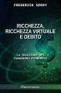 Ricchezza, Ricchezza Virtuale E Debito : La Soluzione Del Paradosso Economico - Preview