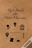 Rich Beasts & Poore Mansions