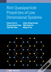 Rich Quasiparticle Properties Of Low Dimensional Systems