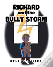 Richard And The Bully Storm