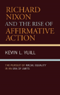 Richard Nixon And The Rise Of Affirmative Action - Preview