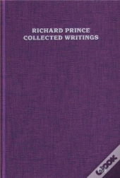 Richard Prince Collected Writings /Anglais