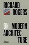 Richard Rogers On Modern Architecture