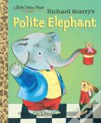 Richard Scarry'S Polite Elephant