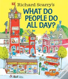 Richard Scarry'S What Do People Do All Day?