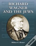 Richard Wagner And The Jews