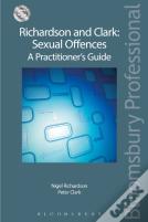 Richardson And Clark: Sexual Offences A Practitioner'S Guide