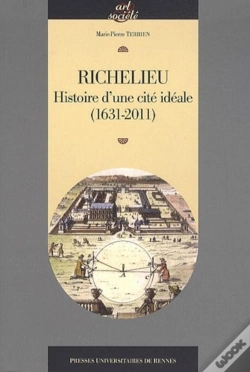 Capa do artigo Richelieu ; Histoire D'Une Cité Idéale (1631-2011)