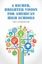 Richer, Brighter Vision For American High Schools - Preview