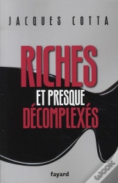 Riches Et Presque Décomplexés