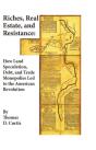 Riches, Real Estate, And Resistance - Preview