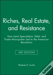 Riches, Real Estate, And Resistance
