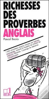 Richesses Des Proverbes Anglais