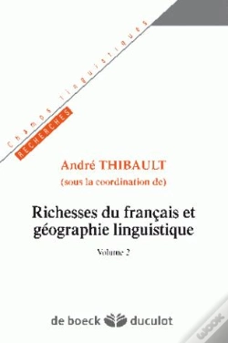 Capa do artigo Richesses Du Français Et Géographie Linguistique : Volume 2