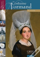 Richesses Et Patrimoine... Costume (Le) Normand