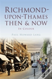 Richmond-Upon-Thames Then & Now