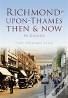 Richmond-Upon-Thames Then & Now