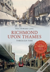 Richmond Upon Thames Through Time