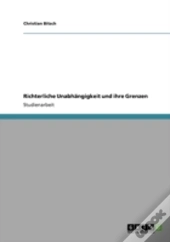 Richterliche Unabhangigkeit Und Ihre Grenzen