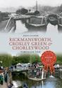 Rickmansworth, Croxley Green & Chorleywood Through Time - Preview
