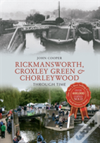 Rickmansworth, Croxley Green & Chorleywood Through Time
