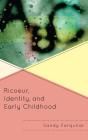 Ricoeur, Identity And Early Childhood - Preview