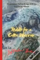 Riddle For A Celtic Warrior