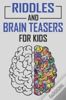 Riddles And Brain Teasers For Kids