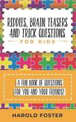 Riddles, Brain Teasers, And Trick Questions For Kids