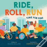 Ride, Roll, Run