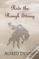 Ride The Rough String