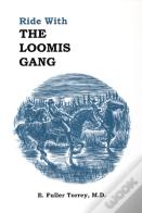 Ride With The Loomis Gang