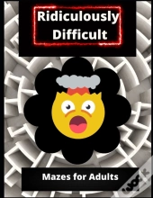 Ridiculously Difficult Mazes For Adults