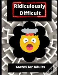Ridiculously Difficult Mazes For Adults